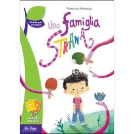 Una famiglia strana - Francesco Matteuzzi - Libro La Spiga Edizioni 2019 | Libraccio.it