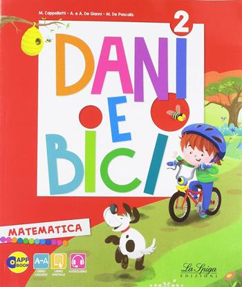 Dani e bici. Con e-book. Con espansione online. Vol. 2 - Angelo De Gianni, Marilena Cappelletti, Marta De Pascalis - Libro La Spiga Edizioni 2019 | Libraccio.it