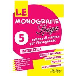 Matematica. Vol. 5  - Libro La Spiga Edizioni 2021, Le monografie Spiga | Libraccio.it