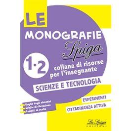 Scienze e tecnologia  - Libro La Spiga Edizioni 2019, Le monografie Spiga | Libraccio.it