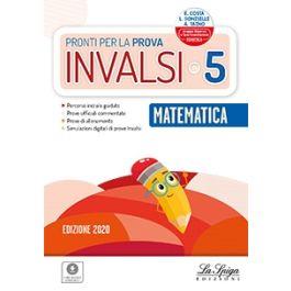 Pronti per la prova INVALSI. Matematica. Per la 5ª classe elementare - Elena Costa, Lilli Doniselli, Alba Taino - Libro La Spiga Edizioni 2019 | Libraccio.it