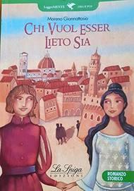 Chi vuol esser lieto sia. Con espansione online - Moreno Giannattasio - Libro La Spiga Edizioni 2021 | Libraccio.it