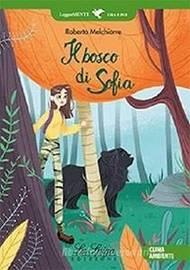 Il bosco di Sofia. - Roberto Melchiorre - Libro La Spiga Edizioni 2020 | Libraccio.it