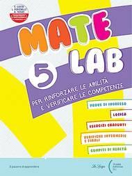 Matelab. Vol. 5 - Elena Costa, Lilli Doniselli, Alba Taino - Libro La Spiga Edizioni 2021 | Libraccio.it
