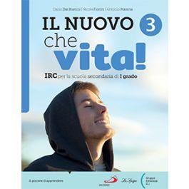 Il nuovo che vita. Per la Scuola media. Vol. 3 - Dario Dal Bianco, Nicola Fiorini, Antonio Marana - Libro La Spiga Edizioni 2021 | Libraccio.it