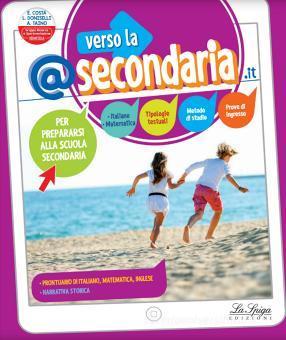 Verso la @secondaria.it. Per la Scuola elementare - Elena Costa, Lilli Doniselli, Alba Taino - Libro La Spiga Edizioni 2021 | Libraccio.it