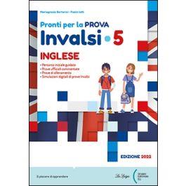 Pronti per la prova INVALSI. Inglese. Per la 5ª classe elementare - Mariagrazia Bertarini, Paolo Iotti, Tracy Sinclair - Libro La Spiga Edizioni 2021 | Libraccio.it