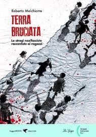 Terra bruciata. - Roberto Melchiorre - Libro La Spiga Edizioni 2022 | Libraccio.it