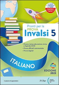 Pronti per la prova INVALSI. Italiano. Per la 5ª classe elementare - Elena Costa, Lilli Doniselli, Alba Taino - Libro La Spiga Edizioni 2023 | Libraccio.it