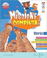 Missione compiuta. Antropologico e Scientifico 5. Per la Scuola elementare. Vol. 2 - Lilli Doniselli, Alba Taino - Libro La Spiga Edizioni 2023 | Libraccio.it