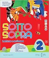 Sottosopra. Con Letture e Scrittura, Riflessione linguistica, Matematica, Scienze Storia Geografia STEAM. Con e-book. Vol. 2