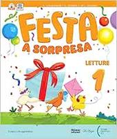 Festa a sorpresa. Metodo 4 caratteri. Con Accoglienza, Quaderno di Scrittura, Letture e Riflessione linguistica, Storia Geografia Scienze Educazione civica, Matematica. Con e-book. Vol. 1