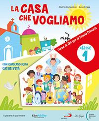La casa che vogliamo. Corso di religione cattolica. Con Il mio quaderno delle attività. Per la 1ª, 2ª e 3ª classe della Scuola elementare. Con e-book. Con espansione online. Vol. 1 - Alberto Campoleoni, Luca Crippa - Libro La Spiga Edizioni 2024 | Libraccio.it