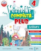 Missione compiuta! Con Letture, Riflessione Linguistica, Missione regole!, Quaderno di Scrittura e Riassunto. Per la 4ª classe della Scuola elementare. Con e-book. Con espansione online. Vol. 2