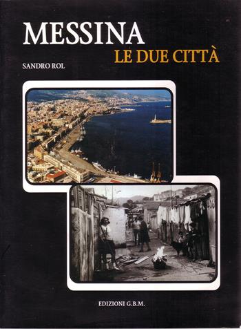 Messina, le due città - Sandro Rol - Libro GBM 2024 | Libraccio.it