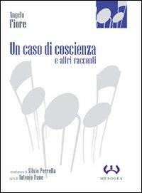 Un caso di coscienza e altri racconti - Angelo Fiore - Libro Mesogea 2004, La grande | Libraccio.it