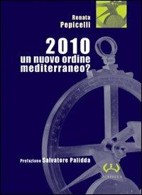 2010. Un nuovo ordine mediterraneo? - Renata Pepicelli - Libro Mesogea 2004, La piccola | Libraccio.it