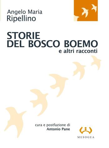 Storie del bosco boemo e altri racconti - Angelo M. Ripellino - Libro Mesogea 2005, La grande | Libraccio.it