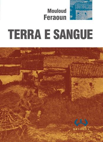 Terra e sangue - Mouloud Feraoun - Libro Mesogea 2006, La piccola | Libraccio.it