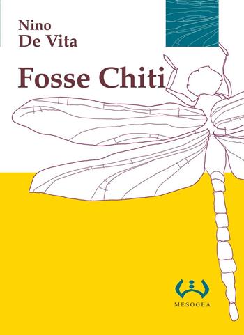 Fosse Chiti - Nino De Vita - Libro Mesogea 2007, La piccola | Libraccio.it
