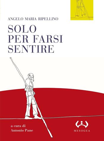 Solo per farsi sentire. Interviste (1957-1977). Con le presentazioni di programmi Rai (1955-1961) - Angelo M. Ripellino - Libro Mesogea 2007, La grande | Libraccio.it