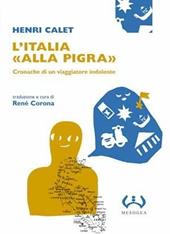 L' Italia «alla pigra». Cronache di un viaggiatore indolente