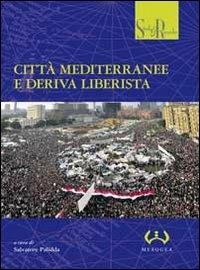 Città mediterranee e deriva liberista  - Libro Mesogea 2011, Studi e ricerche | Libraccio.it