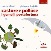 Castore e Pollùce i gemelli portafortuna