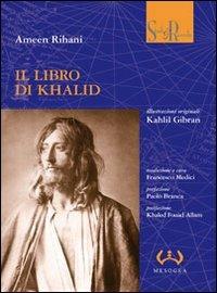 Il libro di Khalid - Ameen Rihani - Libro Mesogea 2014, Studi e ricerche | Libraccio.it