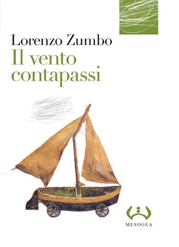 Il vento contapassi - Lorenzo Zumbo - Libro Mesogea 2014, La piccola | Libraccio.it