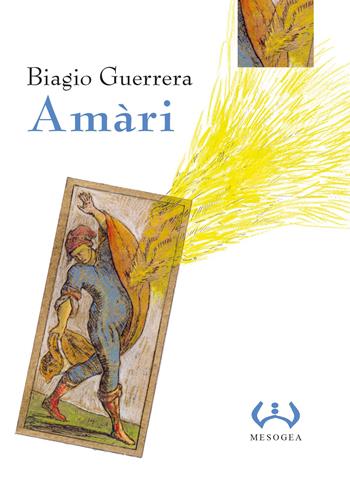 Amàri. - Biagio Guerrera - Libro Mesogea 2014, La piccola | Libraccio.it