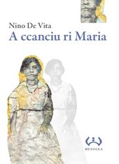 A ccanciu ri Maria. Testo a fronte siciliano