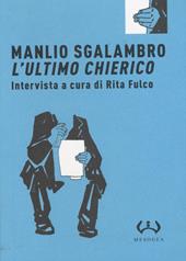 Manlio Sgalambro, l'ultimo chierico. Ediz. integrale