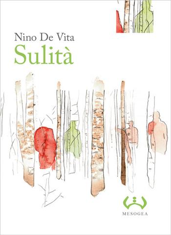 Sulità. Ediz. integrale - Nino De Vita - Libro Mesogea 2017, La piccola | Libraccio.it