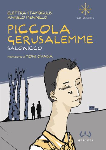 Piccola Gerusalemme. Salonicco - Elettra Stamboulis - Libro Mesogea 2018 | Libraccio.it
