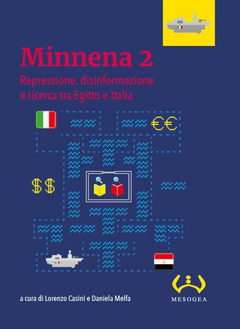 Minnena 2. Repressione, disinformazione e ricerca tra Egitto e Italia - Daniela Melfa - Libro Mesogea 2022, La piccola | Libraccio.it