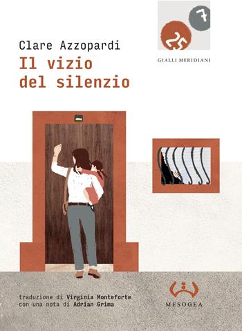 Il vizio del silenzio - Clare Azzopardi - Libro Mesogea 2022, La piccola | Libraccio.it