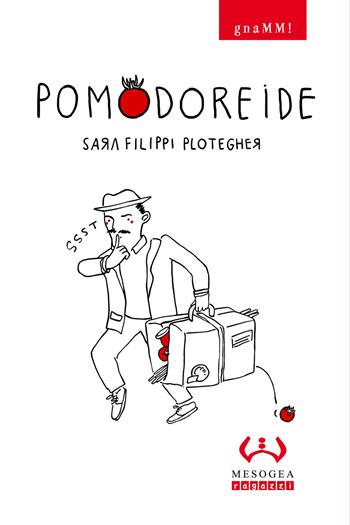 Pomodoreide. gnaMM! Ediz. illustrata - Sara Filippi Plotegher - Libro Mesogea 2022, Ragazzi | Libraccio.it