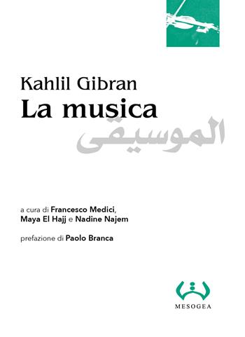La musica. Ediz. italiana e araba - Kahlil Gibran - Libro Mesogea 2023, La piccola | Libraccio.it