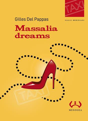 Massalia dreams - Gilles Del Pappas - Libro Mesogea 2023, La piccola. Gialli meridiani | Libraccio.it