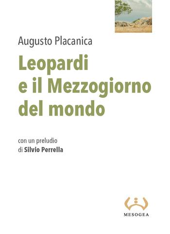 Leopardi e il Mezzogiorno del mondo - Augusto Placanica - Libro Mesogea 2026, La piccola | Libraccio.it