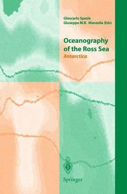 Oceanography of the Ross Sea (Antarctica)  - Libro Springer Verlag 1999 | Libraccio.it