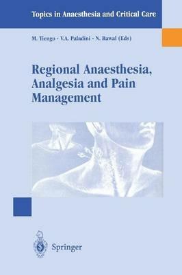 Regional anaesthesia. Analgesia and pain management - Mario Tiengo, V. Antonella Paladini, Narinder Rawal - Libro Springer Verlag 1999, Topics in anaesthesia and critical care | Libraccio.it
