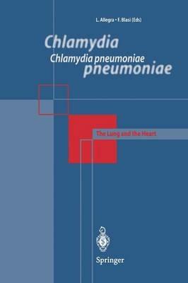 Chlamydia pneumoniae. The lung and the heart  - Libro Springer Verlag 1998 | Libraccio.it