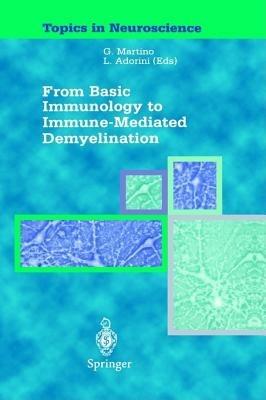 From basic immunology to immune-mediated demyelination - G. Martino, Luciano Adorini - Libro Springer Verlag 1999, Topics in neuroscience | Libraccio.it