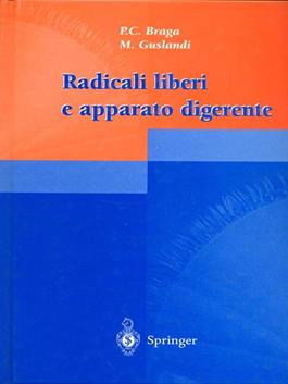 Radicali liberi e apparato digerente - P. Carlo Braga, Mario Guslandi - Libro Springer Verlag 1999 | Libraccio.it