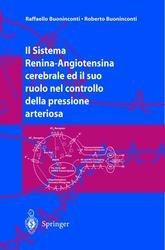 Il sistema renina-angiotensina cerebrale ed il suo ruolo nell'equilibrio della pressione arteriosa - Raffaello Buoninconti - Libro Springer Verlag 2000 | Libraccio.it