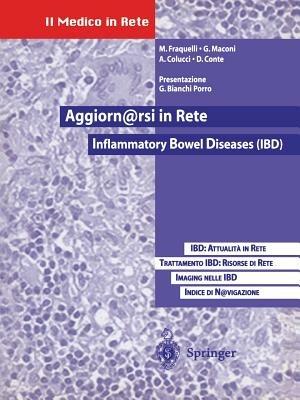 Aggiornarsi in rete: inflammatory bowel diseases (IBD) - Mirella Fraquelli, Giovanni Maloni, Alice Colucci - Libro Springer Verlag 2000, Il medico in rete | Libraccio.it