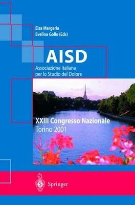AISD, Associazione italiana per lo studio del dolore. 23º Congresso nazionale  - Libro Springer Verlag 2001 | Libraccio.it