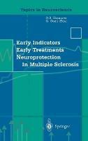 Early indicators, early treatments neuroprotection in multiple sclerosis
